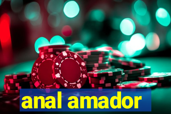 anal amador